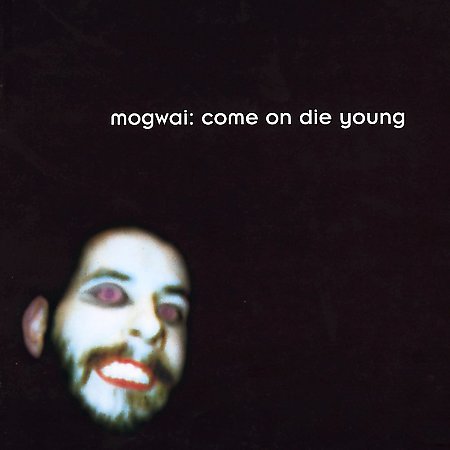 Mogwai - Come On Die Young - Tekst piosenki, lyrics | Tekściki.pl