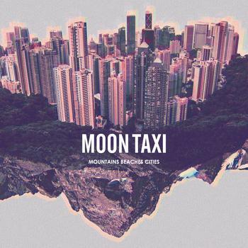 Moon Taxi - Mountains Beaches Cities - Tekst piosenki, lyrics | Tekściki.pl