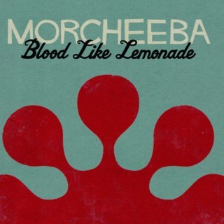 Morcheeba - Blood Like Lemonade - Tekst piosenki, lyrics | Tekściki.pl