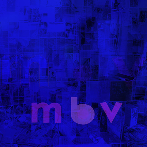 My Bloody Valentine - mbv - Tekst piosenki, lyrics | Tekściki.pl