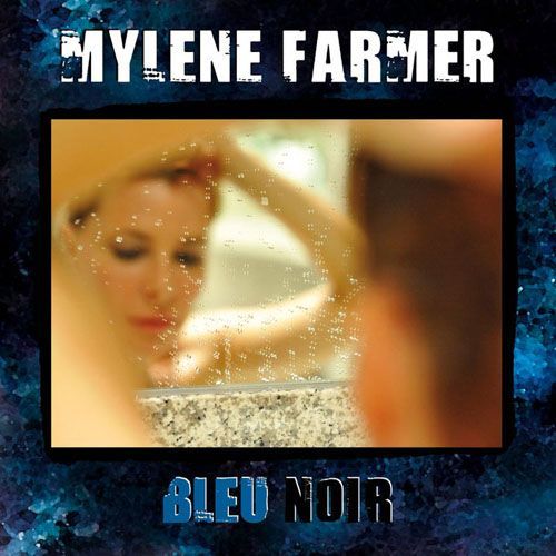 Mylène Farmer - Bleu Noir - Tekst piosenki, lyrics | Tekściki.pl