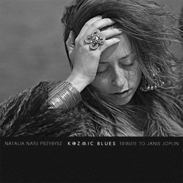 Natalia Przybysz - Kozmic Blues: Tribute to Janis Joplin - Tekst piosenki, lyrics | Tekściki.pl
