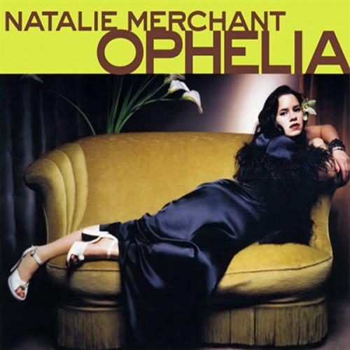 Natalie Merchant - Ophelia - Tekst piosenki, lyrics | Tekściki.pl