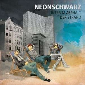 Neonschwarz - Unter'm Asphalt der Strand EP - Tekst piosenki, lyrics | Tekściki.pl