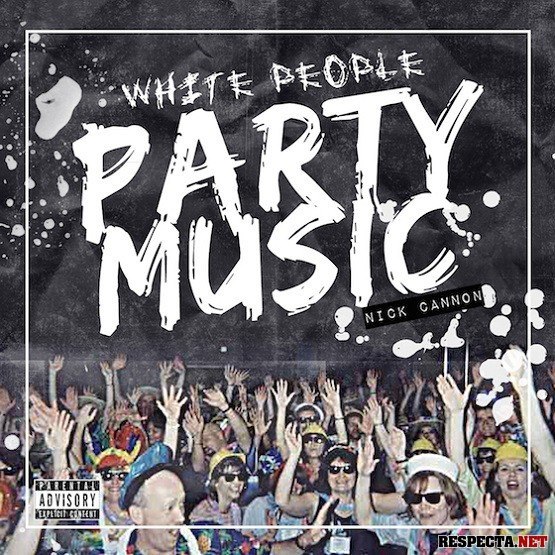 Nick Cannon - White People Party Music - Tekst piosenki, lyrics | Tekściki.pl