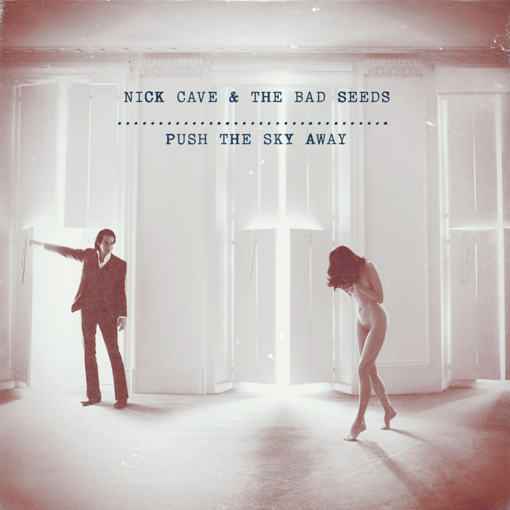 Nick Cave And The Bad Seeds - Push The Sky Away - Tekst piosenki, lyrics | Tekściki.pl
