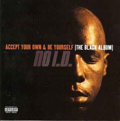 No I.D. - Accept Your Own & Be Yourself (The Black Album) - Tekst piosenki, lyrics | Tekściki.pl