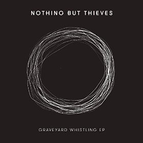 Nothing But Thieves - Graveyard Whistling EP - Tekst piosenki, lyrics | Tekściki.pl