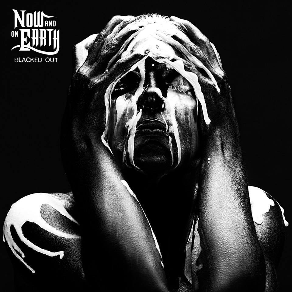 Now And On Earth - Blacked Out - Tekst piosenki, lyrics | Tekściki.pl