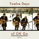 Ok Go - Twelve Days of OK Go - Tekst piosenki, lyrics | Tekściki.pl