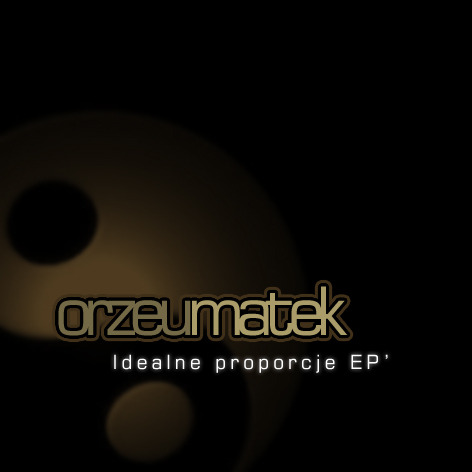 Orzeu/Matek - Idealne proporcje EP - Tekst piosenki, lyrics | Tekściki.pl