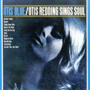Otis Redding - Otis Blue: Otis Redding Sings Soul - Tekst piosenki, lyrics | Tekściki.pl