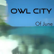 Owl City - Of June - Tekst piosenki, lyrics | Tekściki.pl