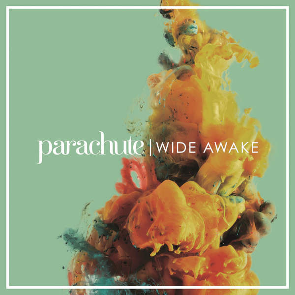Parachute - Wide Awake - Tekst piosenki, lyrics | Tekściki.pl