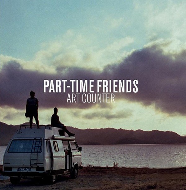 Part-time friends - Art Counter - Tekst piosenki, lyrics | Tekściki.pl