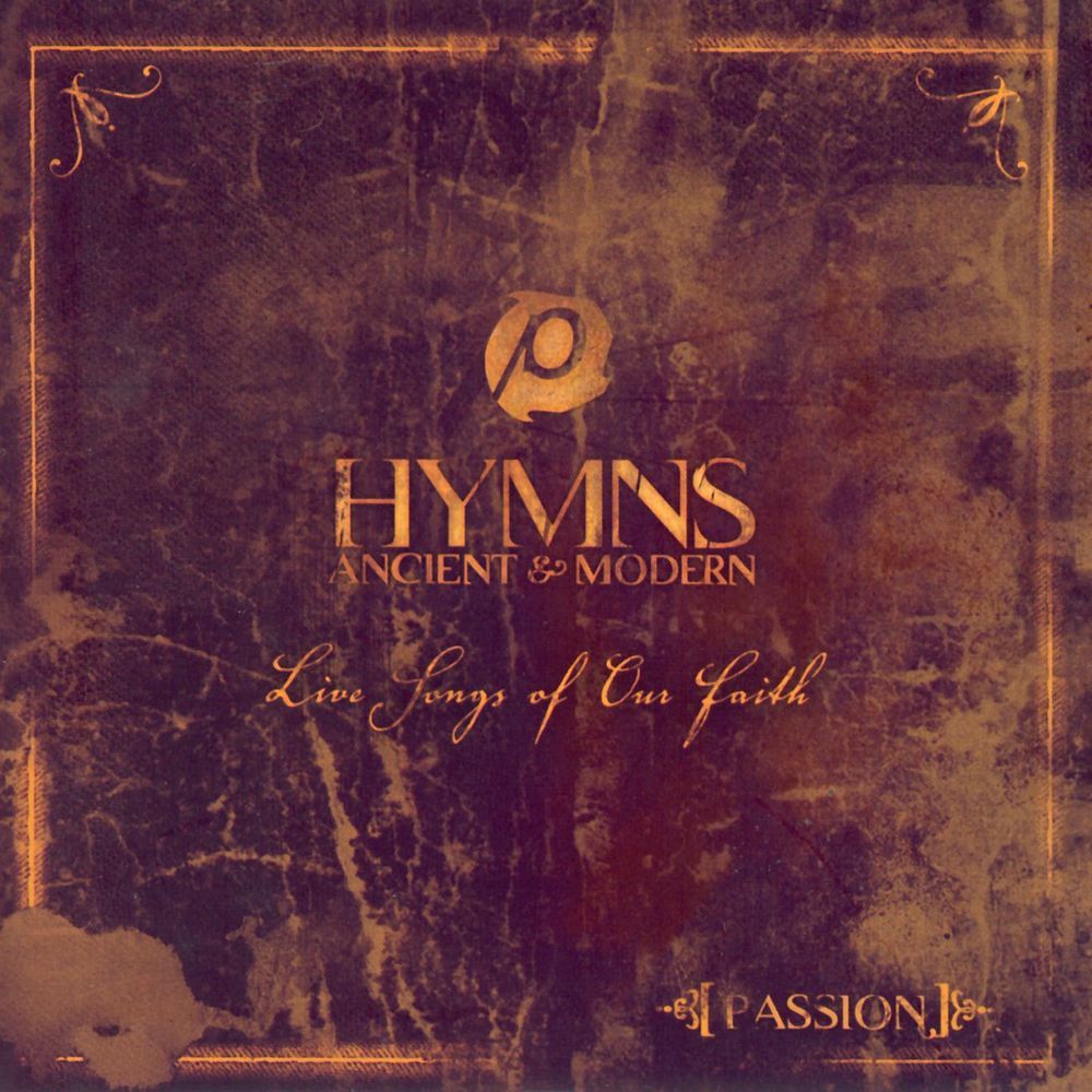 Passion - Hymns Ancient & Modern - Tekst piosenki, lyrics | Tekściki.pl
