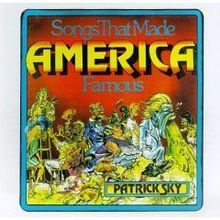 Patrick Sky - Songs that Made America Famous - Tekst piosenki, lyrics | Tekściki.pl