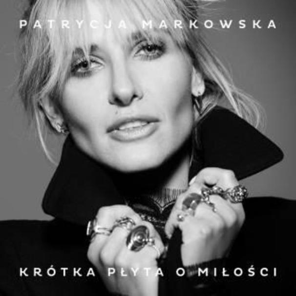 Patrycja Markowska - Krótka płyta o miłości - Tekst piosenki, lyrics | Tekściki.pl