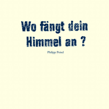 Philipp Poisel - Wo fängt dein Himmel an? (Bonus Track Version - EP - Tekst piosenki, lyrics | Tekściki.pl