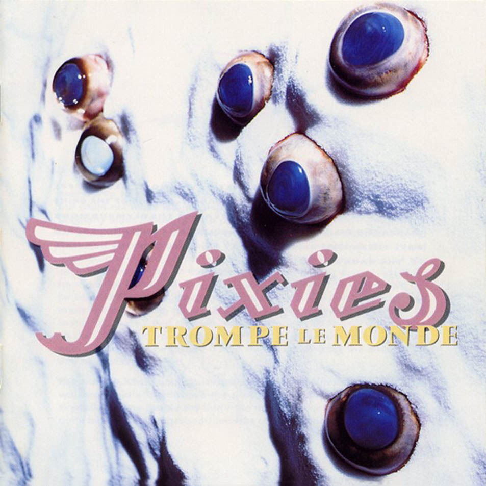 Pixies - Trompe le Monde - Tekst piosenki, lyrics | Tekściki.pl