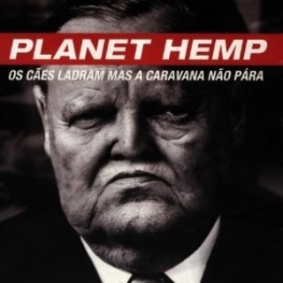 Planet Hemp - Os Cães Ladram Mas A Caravana Não Para - Tekst piosenki, lyrics | Tekściki.pl