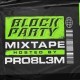 PRO8L3M - Block Party Mixtape hosted by PRO8L3M - Tekst piosenki, lyrics | Tekściki.pl