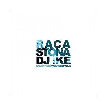 Raca x Stona x DJ Ike - Samotność, Wolność, Pasja - Tekst piosenki, lyrics | Tekściki.pl