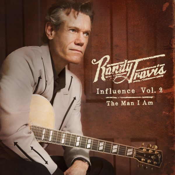 Randy Travis - Influence Vol. 2: The Man I Am - Tekst piosenki, lyrics | Tekściki.pl