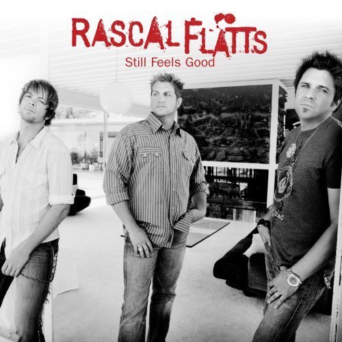 Rascal Flatts - Still Feels Good - Tekst piosenki, lyrics | Tekściki.pl