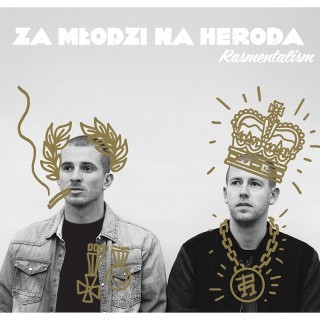 Rasmentalism - Za młodzi na Heroda - Tekst piosenki, lyrics | Tekściki.pl
