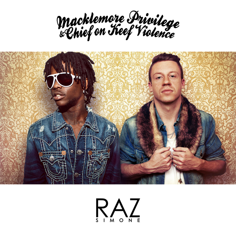Raz Simone - Macklemore Privilege & Chief on Keef Violence - Tekst piosenki, lyrics | Tekściki.pl