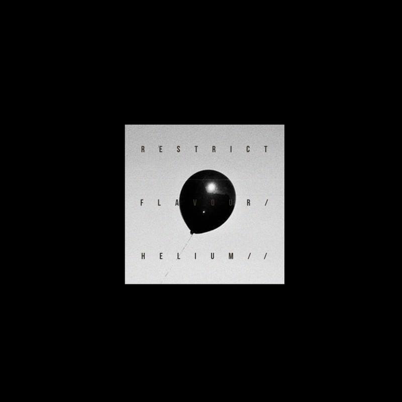 Restrict Flavour - Helium EP - Tekst piosenki, lyrics | Tekściki.pl