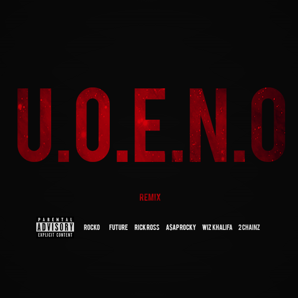 Rocko - U.O.E.N.O (The Remixes) - Tekst piosenki, lyrics | Tekściki.pl