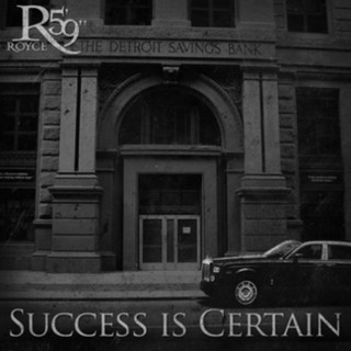 Royce Da 5'9" - Success Is Certain - Tekst piosenki, lyrics | Tekściki.pl