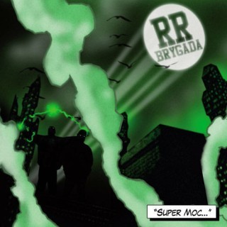 RR Brygada - Super Moc - Tekst piosenki, lyrics | Tekściki.pl