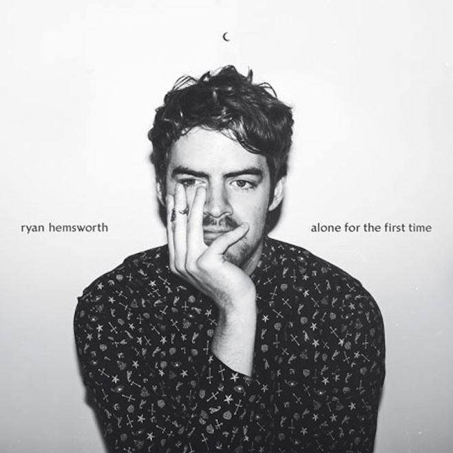 Ryan Hemsworth - Alone for the First Time - Tekst piosenki, lyrics | Tekściki.pl