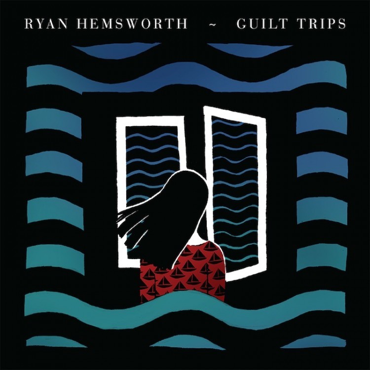 Ryan Hemsworth - Guilt Trips - Tekst piosenki, lyrics | Tekściki.pl