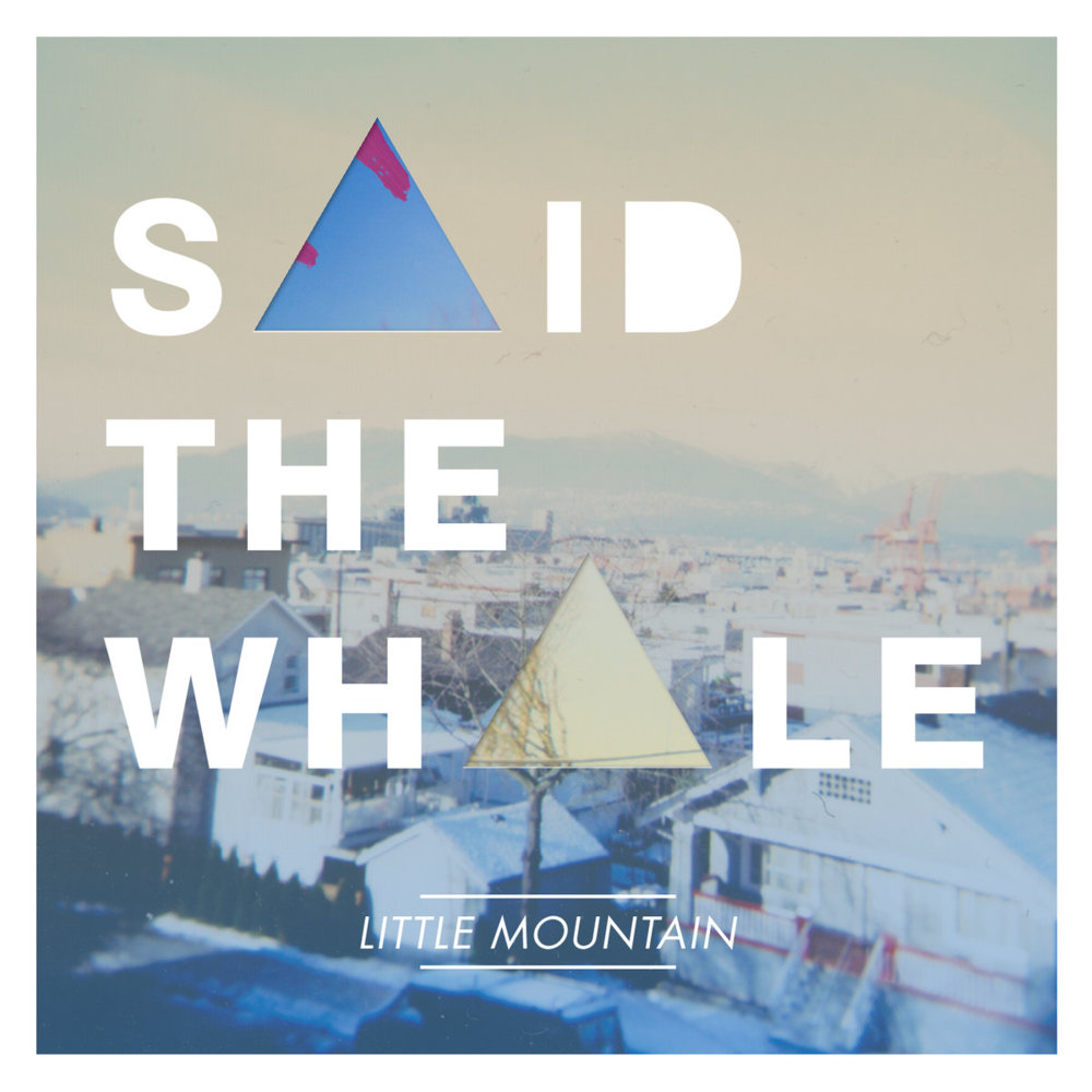 Said The Whale - Little Mountain - Tekst piosenki, lyrics | Tekściki.pl