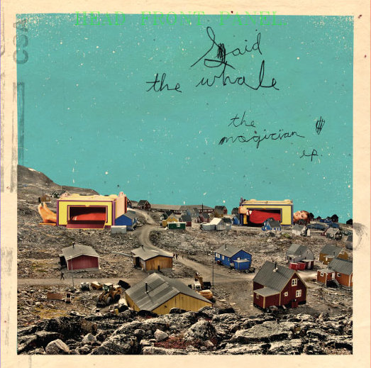 Said The Whale - The Magician - EP - Tekst piosenki, lyrics | Tekściki.pl