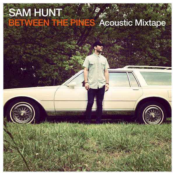 Sam Hunt - Between The Pines - Acoustic Mixtape - Tekst piosenki, lyrics | Tekściki.pl