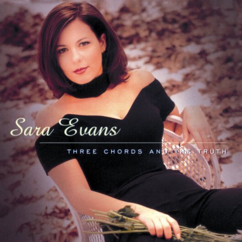 Sara Evans - Three Chords & The Truth - Tekst piosenki, lyrics | Tekściki.pl