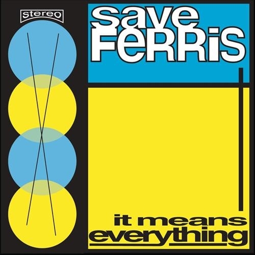 Save Ferris - It Means Everything - Tekst piosenki, lyrics | Tekściki.pl