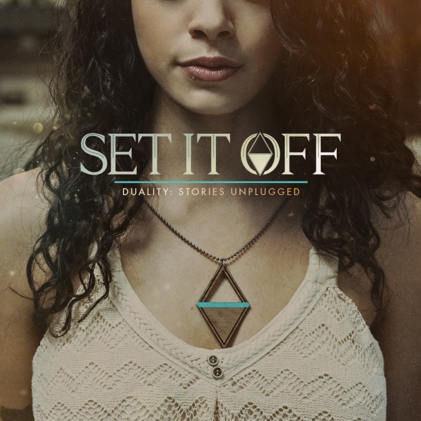 Set It Off - Duality: Stories Unplugged - Tekst piosenki, lyrics | Tekściki.pl