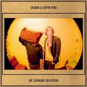 Shaban & Käptn Peng - Die Zähmung der Hydra - Tekst piosenki, lyrics | Tekściki.pl