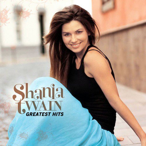 Shania Twain - Greatest Hits - Tekst piosenki, lyrics | Tekściki.pl