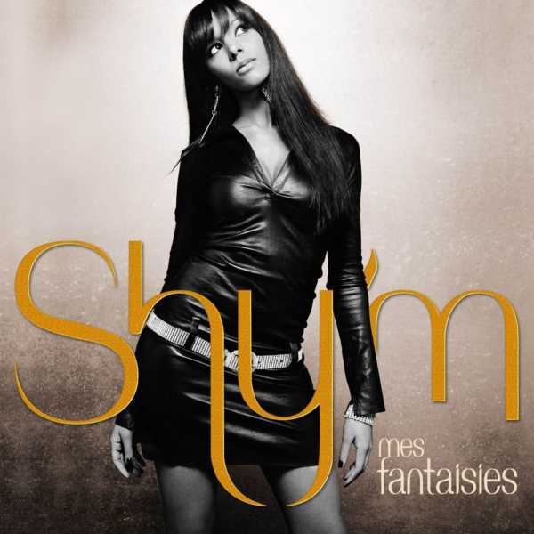 Shy'm - Mes fantaisies - Tekst piosenki, lyrics | Tekściki.pl