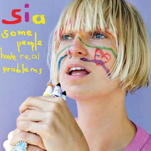 Sia - Some People Have Real Problems - Tekst piosenki, lyrics | Tekściki.pl