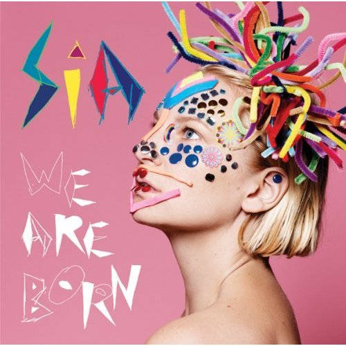 Sia - We Are Born - Tekst piosenki, lyrics | Tekściki.pl