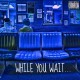 Sir Michael Rocks - While You Wait - Tekst piosenki, lyrics | Tekściki.pl