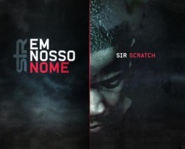 Sir Scratch - Em Nosso Nome - Tekst piosenki, lyrics | Tekściki.pl